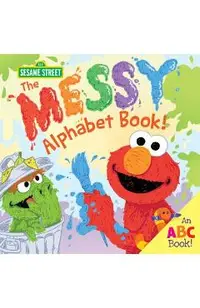 The Messy Alphabet Book!: An ABC Book!
