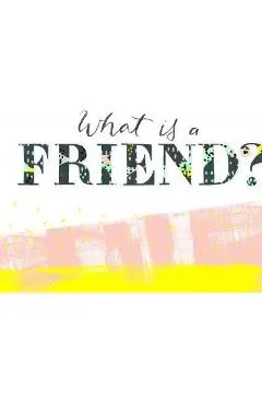 What Is a Friend?