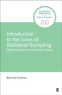 Introduction to the Laws of Statistical Sampling: With Illustrations From Election Polling