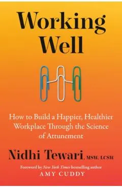Working Well: How to Build a Happier, Healthier Workplace Through the Science of Attunement