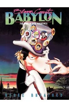 Bloom County Babylon: Five Years of Basic Naughtiness
