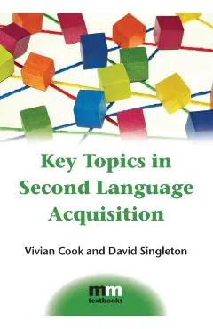 Key Topics in Second Language Acquisition