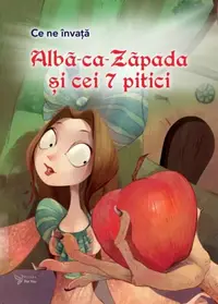 Ce ne învață Albă-ca-Zăpada și cei 7 pitici - Paperback brosat