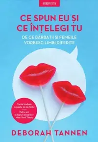 Ce spun eu şi ce înţelegi tu - Paperback brosat - Deborah Tannen