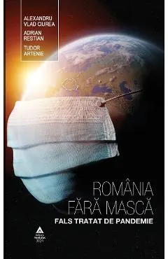 Romania fara masca. Fals tratat de pandemie