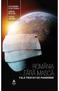 Romania fara masca. Fals tratat de pandemie