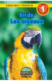 Birds / Les oiseaux: Bilingual (English / French) (Anglais / Français) Animals That Make a Difference! (Engaging Readers, Level 1)