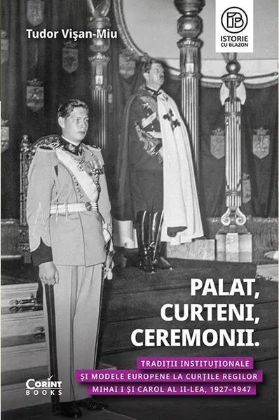 Palat, Curteni, Ceremonii - Paperback brosat - Tudor Vișan-Miu
