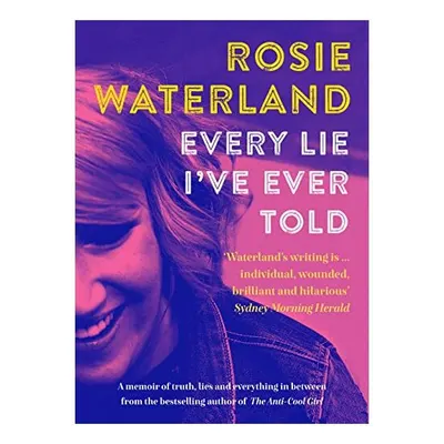 Every Lie I've Ever Told, Rosie Waterland