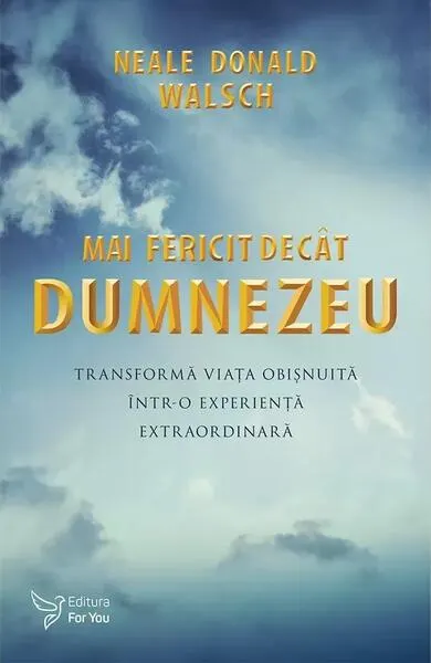 Mai fericit decât Dumnezeu - Paperback brosat - Neale Donald Walsch