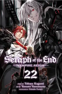 Seraph of the End, Vol. 22: Vampire Reign