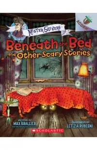 Beneath the Bed and Other Scary Stories: An Acorn Book (Mister Shivers), Volume 1