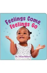 Feelings Come, Feelings Go