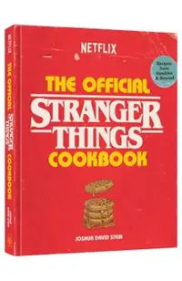 The Official Stranger Things Cookbook: Recipes from Hawkins and Beyond