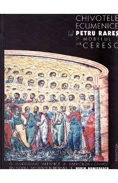 Chivotele ecumenice ale lui Petru Rares si modelul lor ceresc