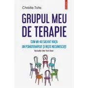 Grupul meu de terapie. Cum mi-au salvat viata un psihoterapeut si niste necunoscuti