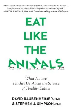 Eat Like the Animals: What Nature Teaches Us about the Science of Healthy Eating