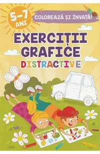 Exercitii grafice distractive. Coloreaza si invata 5-7 ani
