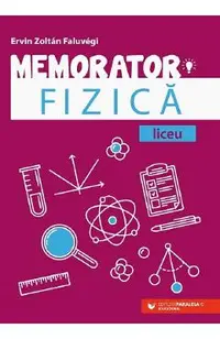 Memorator de fizica pentru liceu Ed.3