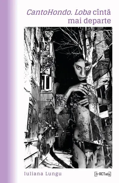 CantoHondo. Loba cîntă mai departe - Paperback - Iuliana Lungu