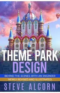 Theme Park Design: Behind the Scenes with an Engineer
