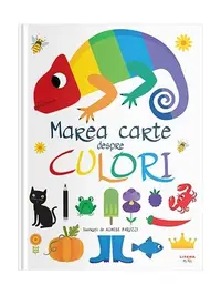 Marea carte despre culori - Hardcover - Mihaela Tîrsu