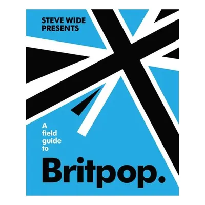 A Field Guide To Britpop