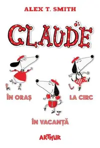 Pachet Claude. Volumele 1-3 - Paperback brosat - Alex T. Smith