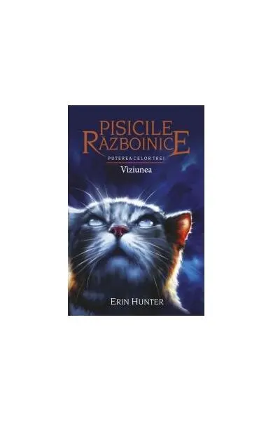 Pisicile războinice. Puterea celor trei. Viziunea (Vol.13) - Paperback brosat - Erin Hunter