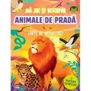 Ma joc si descopar. Animale de prada. Carte de activitati cu autocolante fosforescente!