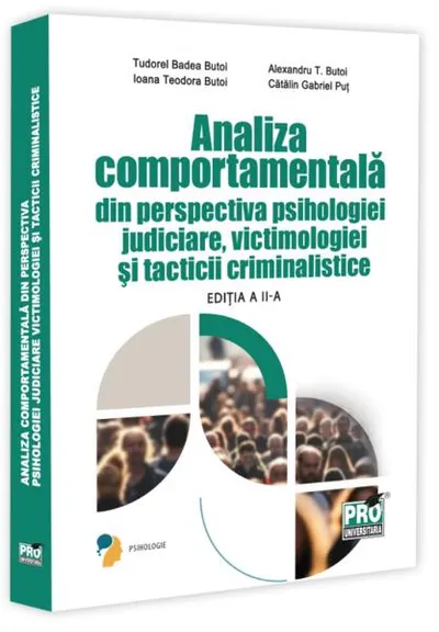Analiza comportamentală din perspectiva psihologiei judiciare, victimologiei și tacticii criminalistice - Paperback brosat - Alexandru Butoi, Catalin Gabriel Put, Ioana Teodora Butoi, Tudorel Butoi