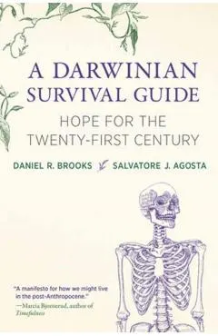 A Darwinian Survival Guide: Hope for the Twenty-First Century