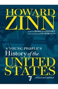 A Young People's History of the United States: Revised and Updated--Centennial Edition