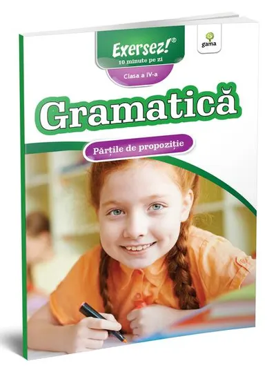 Părțile de propoziție. Gramatică pentru clasa a IV-a - Paperback brosat