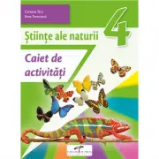 Stiinte ale naturii. Caiet de activitati. Clasa a 4-a