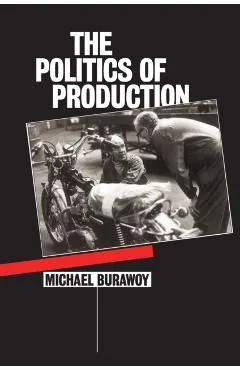 The Politics of Production