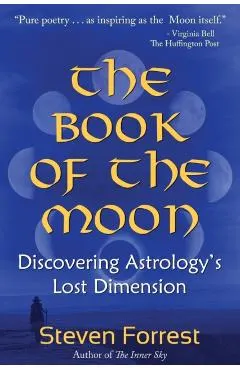 The Book of the Moon: Discovering Astrology's Lost Dimension