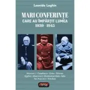 Mari conferinte care au impartit lumea 1939-1945