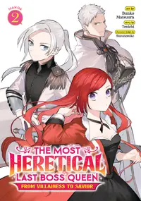The Most Heretical Last Boss Queen: From Villainess to Savior, Vol. 2 (Manga)