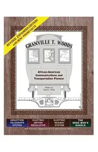 Granville T. Woods: African American Communication and Transportation Pioneer
