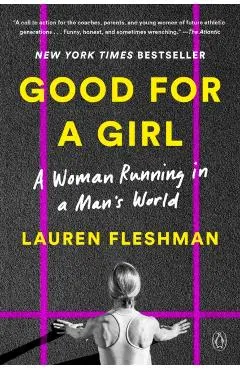 Good for a Girl: A Woman Running in a Man's World