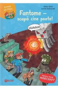 Minecraft: Fantome. Scapa cine poate