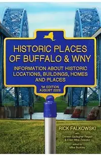 Historic Places of Buffalo & WNY: Information about Historic Locations, Buildings, Homes and Places