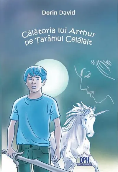 Călătoria lui Arthur pe Tărâmul Celălalt - Hardcover - Dorin David