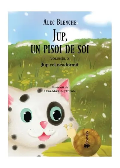 Jup cel neadormit. Jup, un pisoi de soi (Vol.10) - Hardcover - Alec Blenche