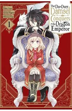 The Second-Chance Noble Daughter Sets Out to Conquer the Dragon Emperor, Vol. 1