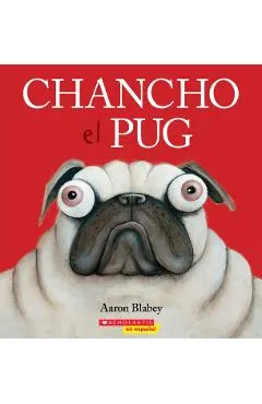 Chancho el Pug = Pig the Pug