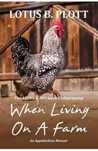When Living On A Farm: An Appalachian Memoir