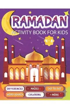 Ramadan Activity Book For Kids: A fun workbook for young muslims to learn about pillars of islam, zakate, fasting and More