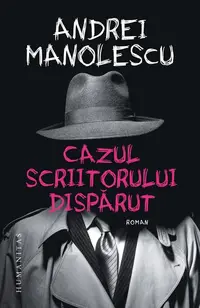Cazul scriitorului dispărut - Paperback - Andrei Manolescu